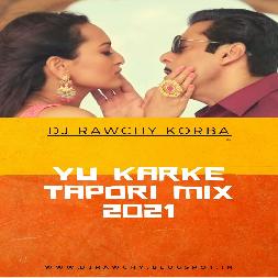 Yu Karke - Remix Dj Mp3 Song - Dj Rawchy